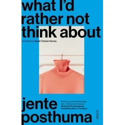 What I'd Rather Not Think About
