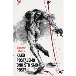 Kako postajemo ono što smo postali