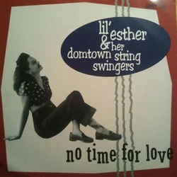 Lil Esther & Her Domtown S... - No Time For Love (LP)