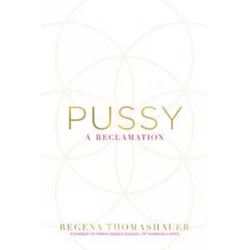 Regena Thomashauer - Pussy