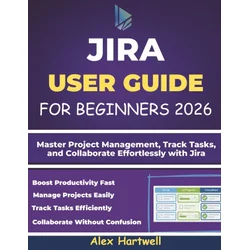 JIRA USER GUIDE FOR BEGINNERS