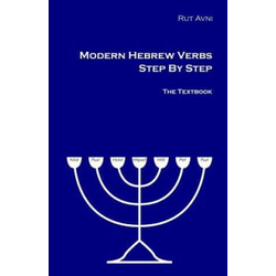Modern Hebrew Verbs Step By Step: The Textbook.