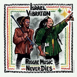 Israel Vibration - Reggae Music Never Dies (LP)
