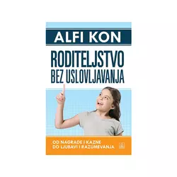 Roditeljstvo bez uslovljavanja - Alfi Kon