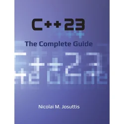 C++23 - The Complete Guide