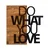 Wallity Zidna dekoracija Do What You Love, 54 x 58 cm, Crna