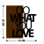 Atelier Del Sofa Zidna dekoracija Do What You Love, 54x58 cm, Crna