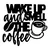 Wallity Zidna dekoracija Wake up Coffee, 52 x 48 cm, Crna