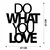 Wallity Zidna dekoracija Do What You Love, 47x55 cm, 1.2mm, Crna