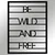 Wallity Zidna dekoracija Be Wild And Free, 40x52 cm, 1.2mm,, Crna