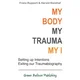 My Body, My Trauma, My I