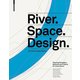 River. Space. Design