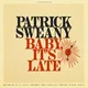 Patrick Sweany - Baby, Its Late (LP)
