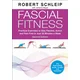 Fascial Fitness – Practical Exercises to Stay Flexible, Active and Pain Free in Just 20 Minutes a Week