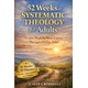 52 Weeks of Systematic Theology for Adults