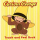 Curious George the Movie: Touch and Feel Book