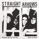 Straight Arrows - Another Day In The City/Black & Blue (7 SP)