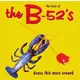 More images  The B-52's – The Best Of The B-52's - Dance This Mess Around