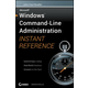 Windows Command Line Administration Instant Reference