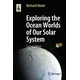 Exploring the Ocean Worlds of Our Solar System