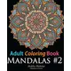 Adult Coloring Book: Mandala #2: Coloring Book for Grownups Featuring 45 Beautiful Mandala Patterns