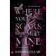 Where Your Scars Meet Mine