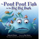 Pout-Pout Fish in the Big-Big Dark