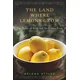 Land Where Lemons Grow - the Story of Italy and its Citrus Fruit