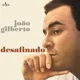 Joao Gilberto - Desafinado (Limited Edition) (180 g) (LP)