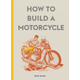 How to Build a Motorcycle