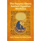 The Papyrus Ebers: Ancient Egyptian Medicine by Cyril P Bryan and G Elliot Smith