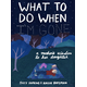 What to Do When I'm Gone