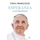 Esperanza. La Autobiografía: Memorias del Papa Francisco / Hope