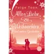 Alles Liebe zu Weihnachten und andere Geschichten