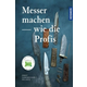 Messer machen wie die Profis