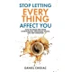 Stop Letting Everything Affect You