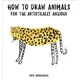 How to Draw Animals for the Artistically Anxious