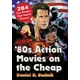 '80s Action Movies on the Cheap
