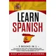 Learn Spanish: 5 Books In 1: This Book Includes 1000+ Spanish Phrases, 1000+ Spanish Words In Context, 100+ Spanish Conversations, Sh