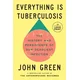Everything Is Tuberculosis