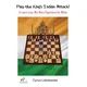 Play the Kings Indian Attack! - A Learn-Less, Win-More Repertoire for White