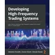 Developing High-Frequency Trading Systems