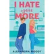 I Hate You More