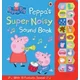 Peppa Pig: Peppas Super Noisy Sound Book