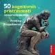 50 kognitivnih pristrasnosti za koje treba da znate