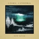 Cosmic Cathedral - Deep Water (Digipak) (Limited Edition) (CD)