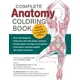 Complete Anatomy Coloring Book, Newly Revised and Updated Edition