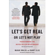 Lets Get Real Or Lets Not Play