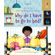 Very First Questions and Answers Why do I have to go to bed?