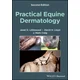Practical Equine Dermatology 2nd Edition